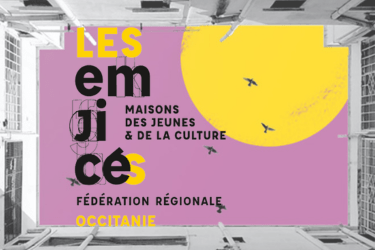 Les Emjicés - maisons des jeunes et de la culture - fédération régionale occitanie - portail de l'emploi du Mouvement Associatif PACA